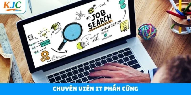 Chuyên Viên IT Phần Cứng- Cơ Hội Làm Việc Cùng KJC