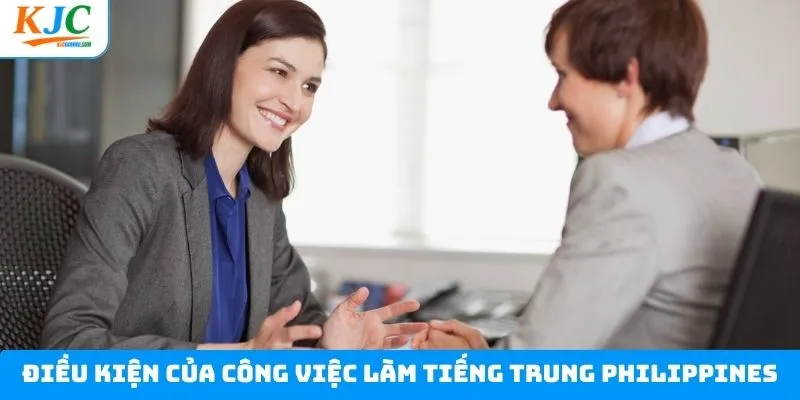 Điều kiện cần đáp ứng để ứng tuyển làm việc tiếng Trung Philippines Điều kiện cần đáp ứng để ứng tuyển làm việc tiếng Trung Philippines