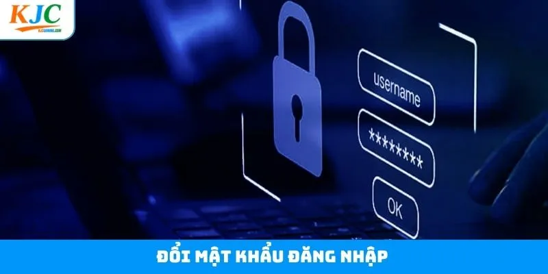 Đổi Mật Khẩu Đăng Nhập - Cách Thực Hiện Dễ Hiểu Tại KJC