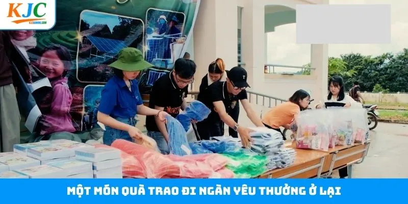 Một Món Quà Trao Đi, Ngàn Yêu Thương Ở Lại Dự Án Thuộc KJC