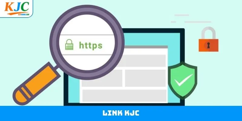 Link KJC - Đường Link Chuẩn Nhất Dành Cho Hội Viên